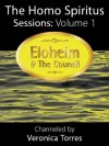 The Homo Spiritus Sessions Volume 1 - Veronica Torres, Eloheim and The Council