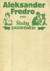 Śluby Panieńskie - Aleksander Fredro