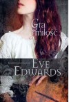 Gra o miłość - Eve Edwards