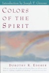 Colors of the Spirit - Dorothy Ederer, Joseph F. Girzone