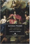 Gli amori del Re Sole. Luigi XIV e le donne - Antonia Fraser