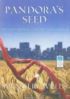 Pandora's Seed: The Unforeseen Cost of Civilization - Spencer Wells, Spencer Wells