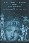 Late Roman World and Its Historian: Interpreting Ammianus Marcellinus - David Hunt