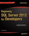 Beginning SQL Server 2012 for Developers - Robin Dewson