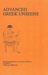 Advanced Greek Unseens - Anthony Bowen, Anne Bowen