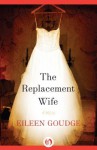 The Replacement Wife - Eileen Goudge