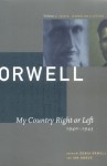 My Country Right or Left: 1940-1943 (The Collected Essays, Journalism & Letters, Vol. 2) - Ian Angus, Sonia Orwell, George Orwell