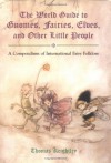 The World Guide to Gnomes, Fairies, Elves & Other Little People - Thomas Keightley