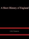 A Short History Of England - G.K. Chesterton