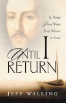 Until I Return - Jeff Walling