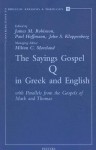 The Sayings Gospel Q in Greek and English with Parallels from the Gospels of Mark and Thomas - James McConkey Robinson, J.S. Kloppenborg