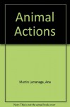 Animal Actions - Ana Martin Larranaga