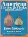 American Bottles and Flasks and Their Ancestry - Helen Mckearin, Kenneth M. Wilson