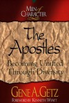 Men of Character: The Apostles: Becoming Unified Through Diversity - Gene A. Getz