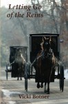 Letting Go of the Reins: the true story of a man who left the Amish and the woman who helped him - Vicki Botner