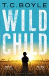 Wild Child - T.C. Boyle