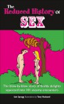The Reduced History of Sex: The Blow-by-Blow Story of Fleshly Delights Squeezed into 101 Steamy Encounters - Iain Spragg, Tony Husband