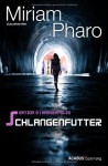 Sektion 3: Hanseapolis Schlangenfutter ; [Zukunftsthriller] - Miriam Pharo