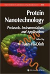 Protein Nanotechnology: Protocols, Instrumentation, and Applications - Tuan Vo-Dinh