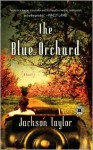 The Blue Orchard - Jackson Taylor