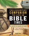 The Essential Companion to Life in Bible Times: Key Insights for Reading God's Word (Essential Bible Companion Series) - Moises Silva