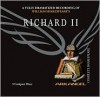 Richard II (Arkangel Complete Shakespeare) - William Shakespeare, John Wood, Julian Glover, Rupert Graves