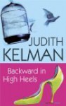 Backward in High Heels - Judith Kelman