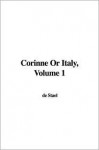 Corinne or Italy, Volume 1 - Stael De Stael