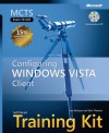 MCTS Self-Paced Training Kit (Exam 70-620): Configuring Windows Vista� Client - I. McLean, Orin Thomas