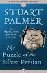 The Puzzle of the Silver Persian (The Hildegarde Withers Mysteries) - Stuart Palmer