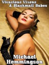 Vivacious Vixens & Blackmail Babes: Tales of Erotic Noir - Michael Hemmingson