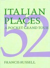 52 Italian Places: A Pocket Grand Tour - Francis Russell