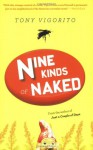 Nine Kinds of Naked - Tony Vigorito