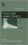 Achilles Tendon: An Issue of Foot and Ankle Clinics (The Clinics: Orthopedics) - Nicola Maffulli