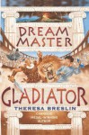 Dream Master: Gladiator - Theresa Breslin