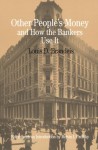 Other People's Money and How the Bankers Use It (Bedford Series in History and Culture) - Louis D. Brandeis, Melvin I. Urofsky