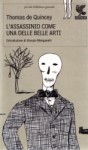 L'assassinio come una delle belle arti - Thomas de Quincey, Giorgio Manganelli, Luigi Brioschi