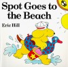 Spot Goes to the Beach - Eric Hill