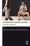 Contemporary Theatres in Europe: A Critical Companion - Joe Kelleher, ridout Kelleher