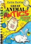 Great Animal Antics - Katie Davies, Hannah Shaw