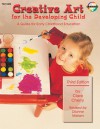 Creative Art for the Developing Child: A Guide for Early Childhood Education - Clare Cherry