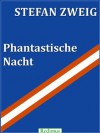 Phantastische Nacht: Novelle (German Edition) - Stefan Zweig