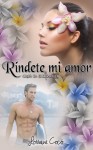 RÍNDETE MI AMOR (Versión actualizada) (Amor en cadena II) (Spanish Edition) - Lorraine Cocó, Álvaro Rodríguez