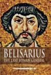 Belisarius: The Last Roman General - Ian Hughes