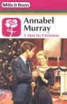 A Man for Christmas - Annabel Murray