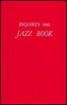 Esquire's Jazz Book: 1944-1946 - Paul Miller