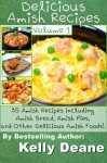Delicious Amish Recipes: 35 Amish Recipes including Amish Bread, Amish Pies, and Other Delicious Amish Foods! - Kelly Deane
