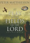 At Play in the Fields of the Lord - Peter Matthiessen, Anthony Heald