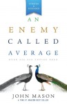 An Enemy Called Average (Updated and Expanded) - John Mason