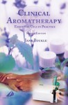 Clinical Aromatherapy: Essential Oils in Practice - Jane Buckle